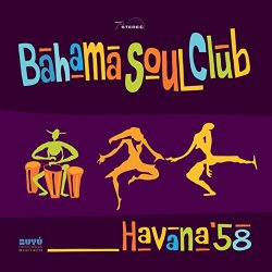 Bahama Soul Club - Havana ´58