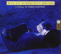 Various Artists - The Man of Somebody's Dreams: A Tribute to the Songs of Chris Gaffney by Various Artists (2009-05-26)