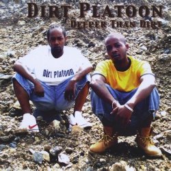 Dirt Platoon - Deeper Than Dirt [Explicit]