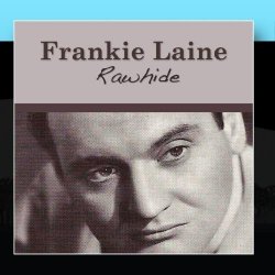 Frankie Laine - Rawhide by Frankie Laine (2011-01-17?