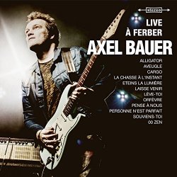 Axel Bauer - Alligator (Live &agrave; Ferber)