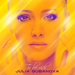 Julia Gubanova - To Be Rich