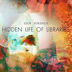 Igor Vitkevich - Hidden Life of Libraries
