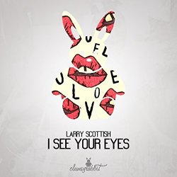 Larry Scottish - I See Your Eyes