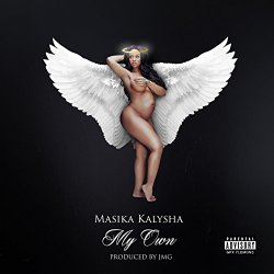 Masika Kalysha - My Own