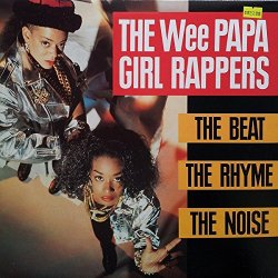 WEE PAPA GIRL RAPPERS - WEE PAPA GIRL RAPPERS - THE BEAT THE RHYME THE NOISE LP (13239)