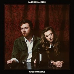 Fast Romantics - American Love