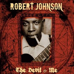 Robert Johnson - Devil & Me - Ultimate Collection