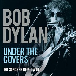 Bob Dylan - Under the Covers (Live)