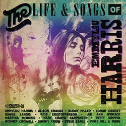 Life & Songs of Emmylou Harris, The - The Life & Songs Of Emmylou Harris: An All-Star Concert Celebration (Live)