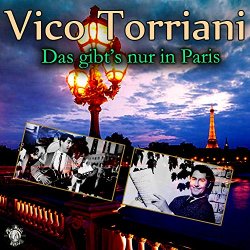 Vico Torriani - Das gibt’s nur in Paris