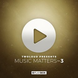 Various Artists - Twoloud Presents Music Matters, Vol. 3 [Explicit]