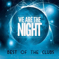   - We Are the Night: Best of the Clubs [Explicit]