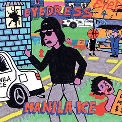 Eyedress - Manila Ice [Explicit]