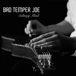 Bad Temper Joe - Solitary Mind