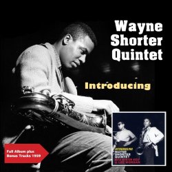 Introducing Wayne Shorter (Full Album Plus Bonus Tracks 1959)