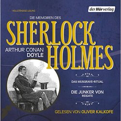 Arthur Conan Doyle - Die Memoiren des Sherlock Holmes - Das Musgrave-Ritual & Die Junker von Reigate (Ungekürzt)
