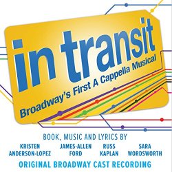   - In Transit: Broadway's First A Cappella Musical (Original Broadway Cast Recording) [Explicit]