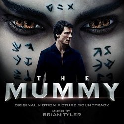 Brian Tyler - The Mummy (Original Motion Picture Soundtrack) [Deluxe Edition]