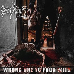 Dying Fetus - Wrong One to Fuck With [Explicit]