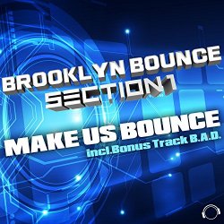 Brooklyn Bounce and Section 1 - Make Us Bounce (Radio Edit)