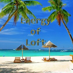 Loft - Energy of Loft