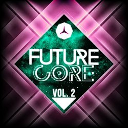 Various Artists - Future Core, Vol. 2