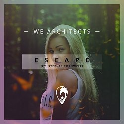 We Architects Feat - Escape (feat. Stephen Cornwell)