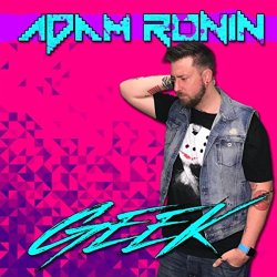 Adam Ronin - Geek [Explicit]