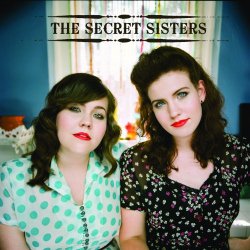 Secret Sisters, The - The Secret Sisters