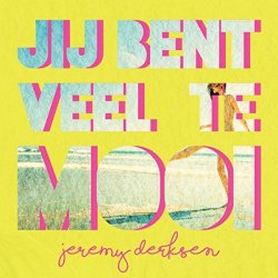   - Jij Bent Veel Te Mooi