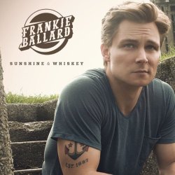 Frankie Ballard - Sunshine & Whiskey