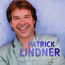 Patrick Lindner - Fang dir die Sonne