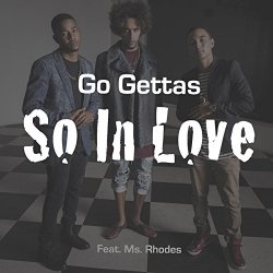 Go Gettas - So in Love (feat. Ms. Rhodes)