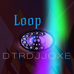 Dtrdjjoxe - Loop