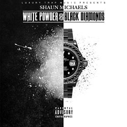 Shaun Michaels - White Powder & Black Diamonds (Intro) [Explicit]