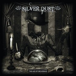 Silver Dust - The Age of Decadence