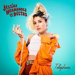 Jessica Hernandez And The Deltas - Telephone