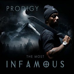 Prodigy of Mobb Deep - The Most Infamous [Explicit]