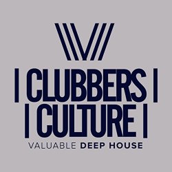 Various Artists - Clubbers Culture: Valuable Deep House