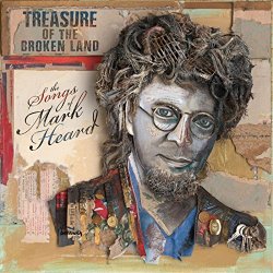   - Treasure of the Broken Land: The Songs of Mark Heard