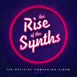   - The Rise of the Synths EP 2 (The Official Companion Album)