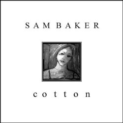 SAM BAKER - Cotton