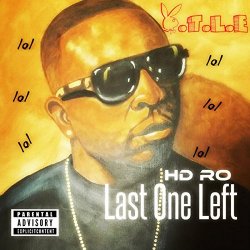 Hd Ro - Last One Left [Explicit]