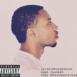 Lulbearrubberband - Game Changer [Explicit]