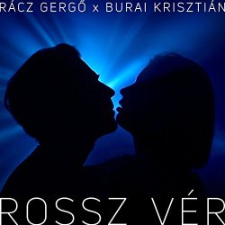 Racz Gergo - Rossz Vér (feat. Burai Krisztián) [Radio Edit]