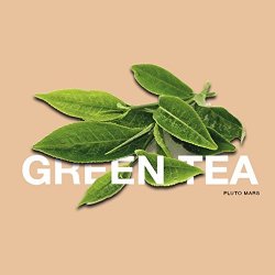 Pluto Mars - Green Tea [Explicit]