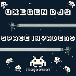 Oxegen Djs - Space Invaders (Press Start)