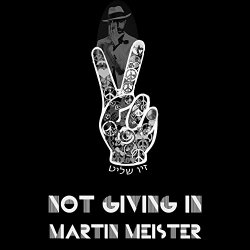 Martin Meister - Not Giving In [Explicit]