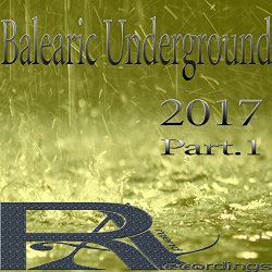 Various Artists - Balearic Underground 2017, Pt. 1